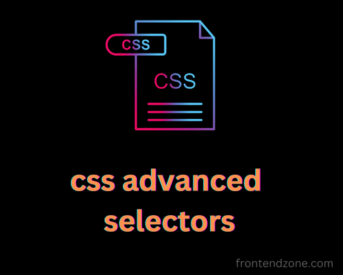 css advanced selectors